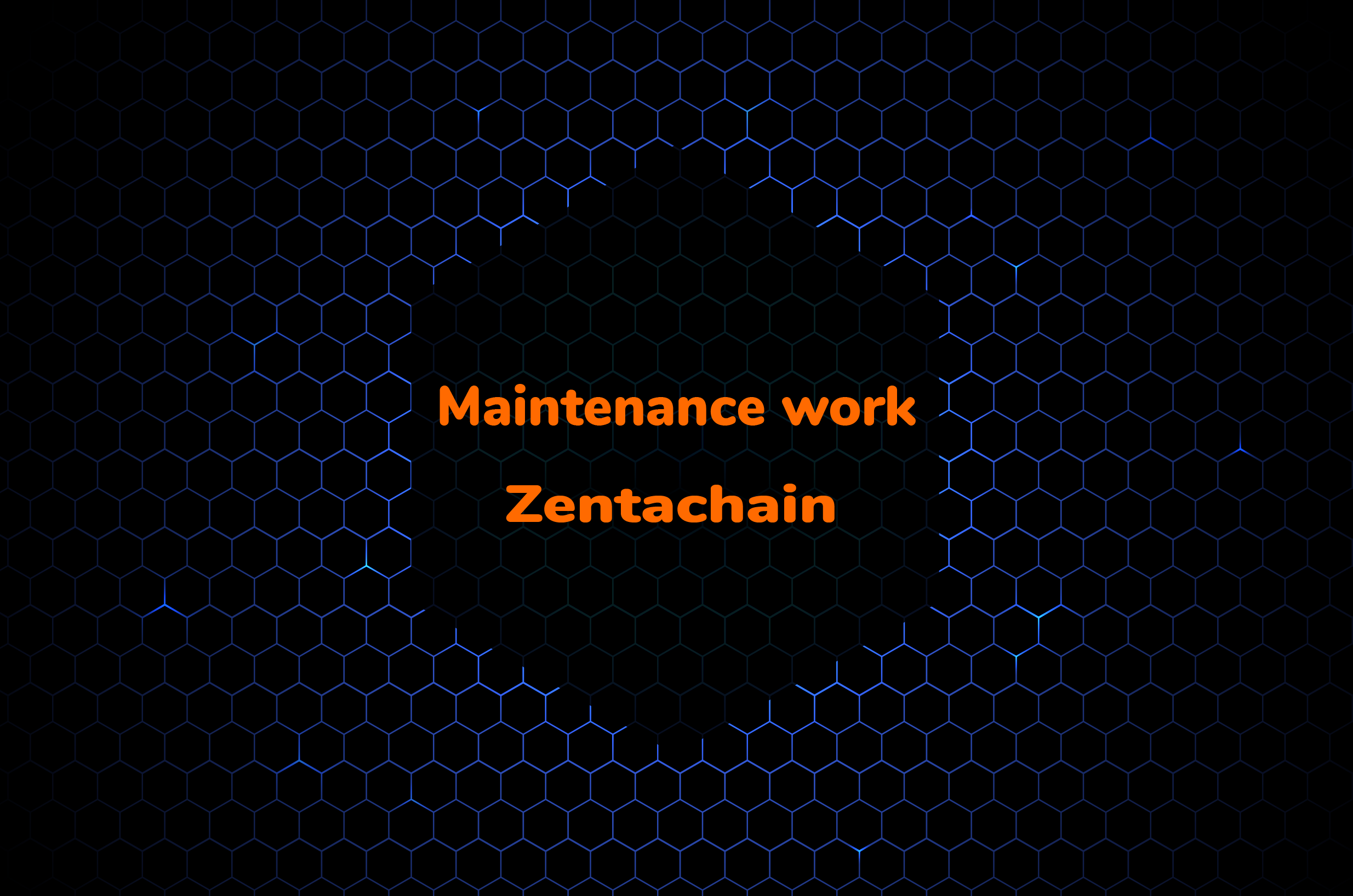 Maintenance work on all service of Zentachain.