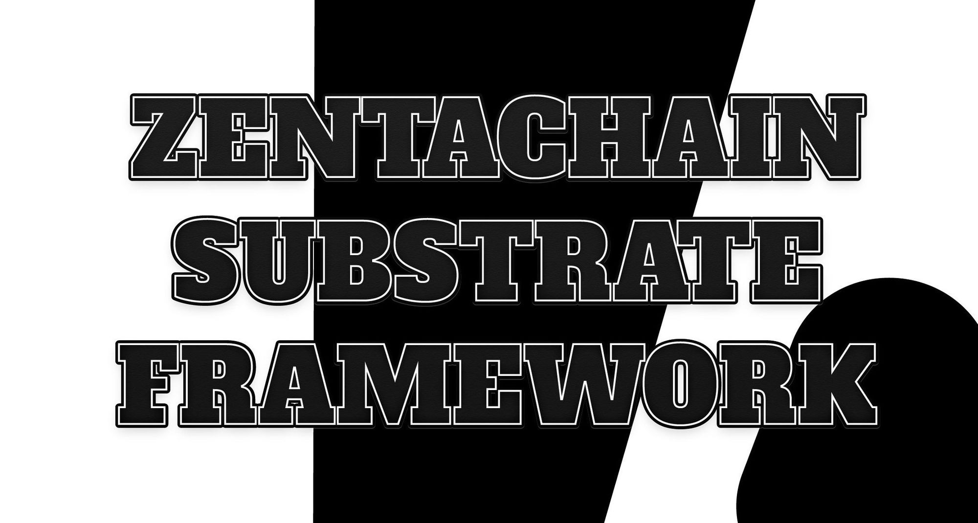 Zentachain & Substrate Framework